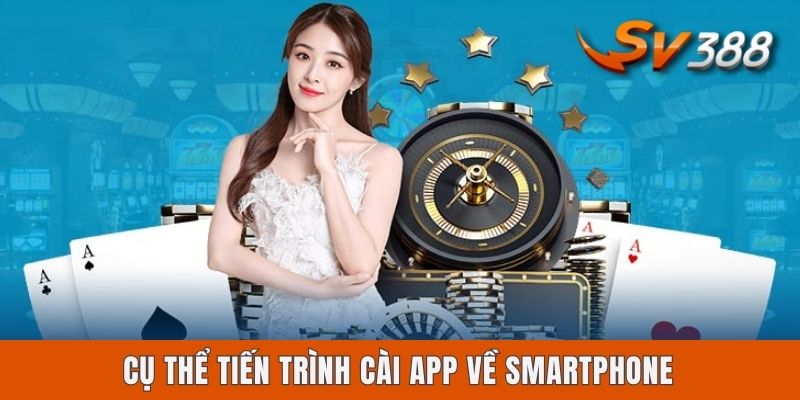 Cụ thể tiến trình cài app về smartphone